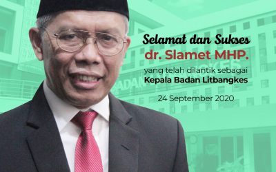 Selamat dan Sukses, dr. Slamet MHP. yang telah dilantik sebagai Kepala Badan Litbangkes, Tanggal 24 September 2020