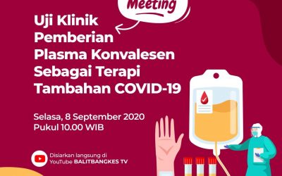 Kick-off Meeting Uji Klinik Pemberian Plasma Konvalesen sebagai Terapi Tambahan COVID-19, Selasa 8 September 2020