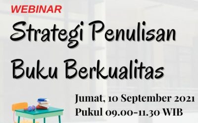 Webinar Strategi Penulisan Buku Berkualitas. Jumat, 10 September 2021.