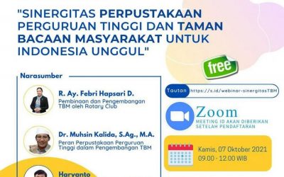 Webinar Nasional “Sinergitas Perpustakaan Perguruan Tinggi dan Taman Bacaan Masyarakat untuk Indonesia Unggul”. Kamis, 7 Oktober 2021.