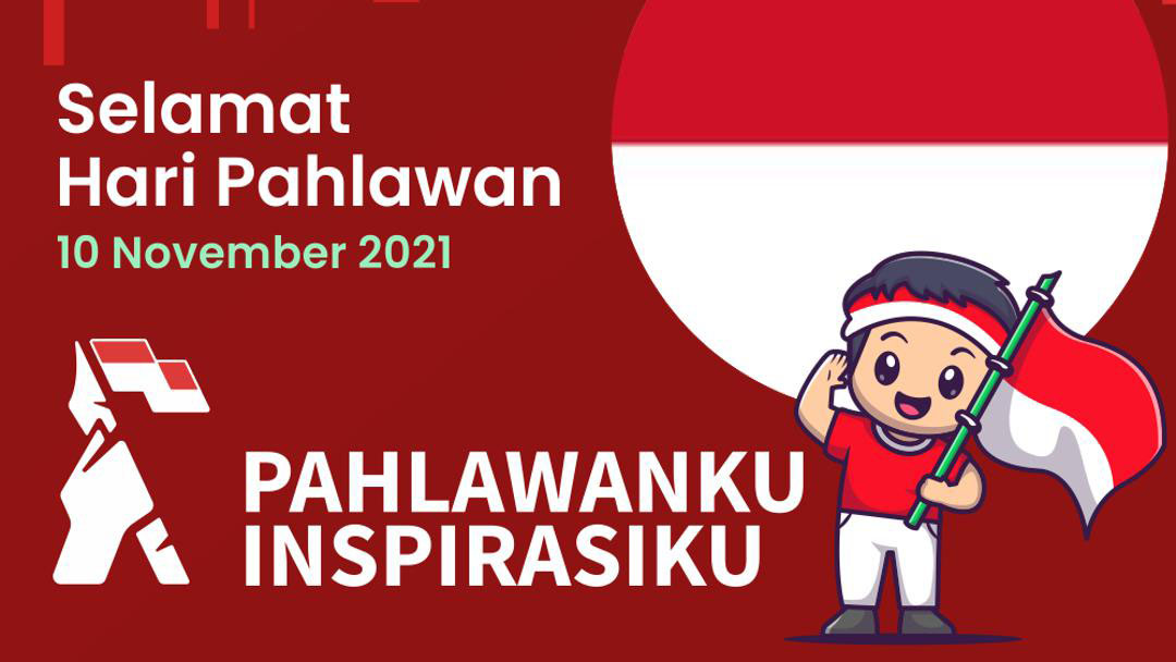 Hari Pahlawan Tahun 2021, Pahlawanku Inspirasiku!