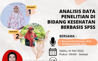 Webinar Nasional Series #3 “Analisis Data Penelitian di Bidang Kesehatan Berbasis SPSS”. Sabtu 14 Mei 2022