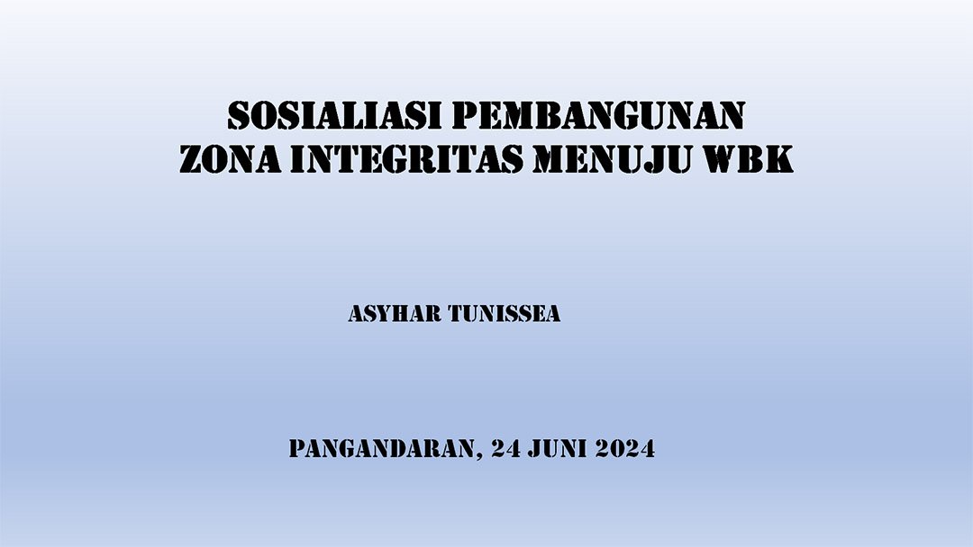 Sosialisasi dan Koordinasi Pembangunan Zona Integritas menuju WBK dan WBBM